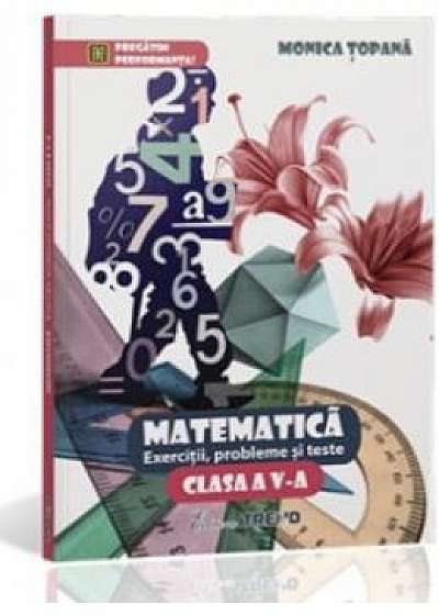 Matematica Cls 5 Exercitii, Probleme Si Teste
