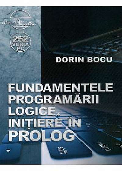 Fundamentele programarii logice. Initiere in Prolog