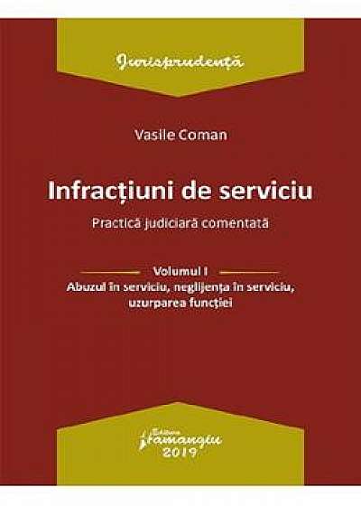 Infractiuni de serviciu Vol.1: Abuzul in serviciu, neglijenta in serviciu, uzurparea functiei