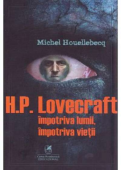 H.P. Lovercraft impotriva lumii, impotriva vietii