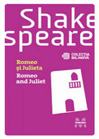 Romeo si Julieta / Romeo and Juliet/William Shakespeare