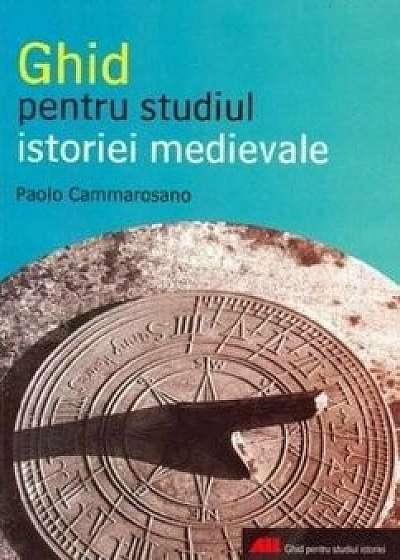Ghid pentru studiul istoriei medievale/Paolo Cammarosano
