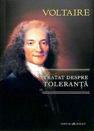 Tratat despre toleranta/Voltaire