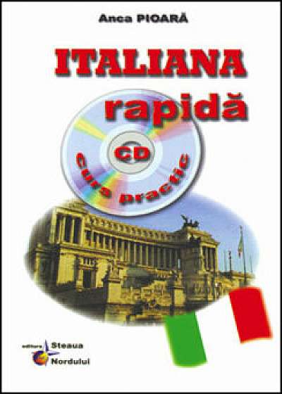 Italiana rapida - curs practic (include CD)/Anca Pioara