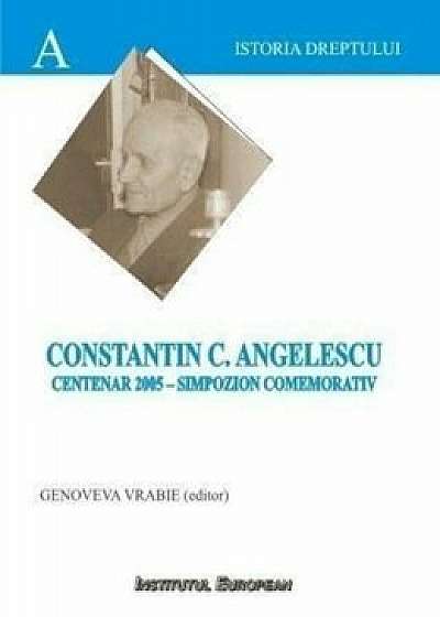 Constantin C.Angelescu - Centenar 2005 - Simpozion comemorativ/Vrabie Genoveva
