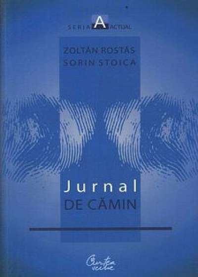 Jurnal de camin/Zoltan Rostas, Sorin Stoica