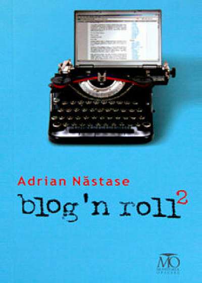 Blog'n roll, Vol. 2+3/Adrian Nastase