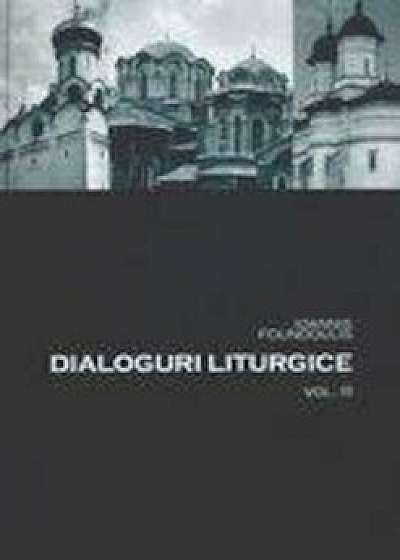 Dialoguri liturgice Vol. III/Ioannis Foundoulis