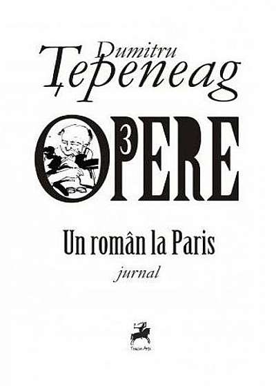 Opere 3: Un român la Paris