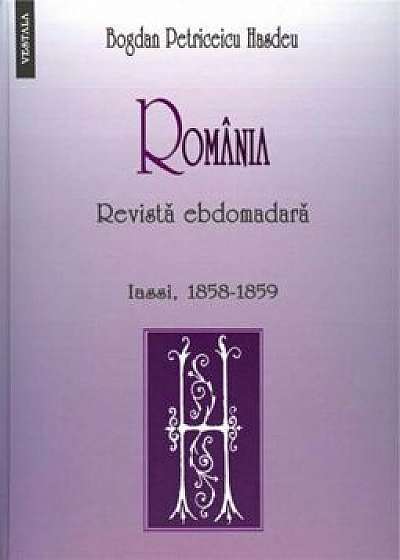 Romania. Revista ebdomadara/Bogdan Petriceicu Hasdeu