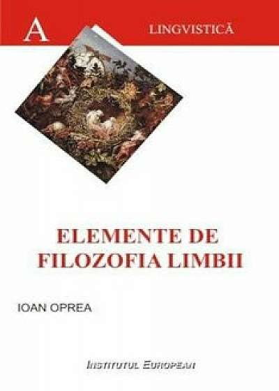 Elemente de filozofia limbii/Ioan Oprea
