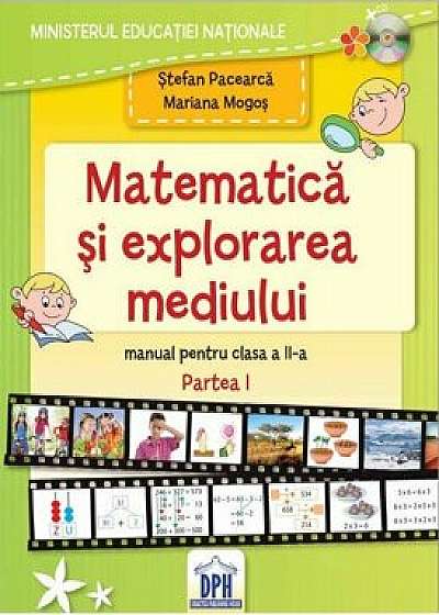 Matematica si explorarea mediului - Manual pentru Clasa a II-a, Partea I/Stefan Pacearca, Mariana Mogos