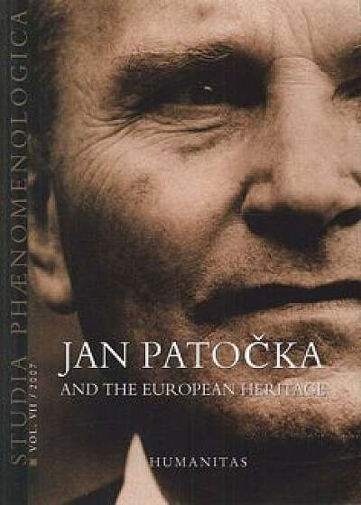Studia Phaenomenologica Vol. VII/2007: Jan Patocka and the European Heritage/Cristian Ciocan