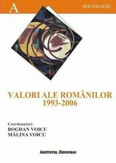 Valori ale romanilor 1993-2006/Bogdan Voicu, Malina Voicu