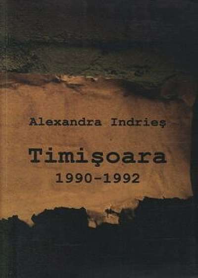 Timisoara. 1990-1992/Alexandra Indries