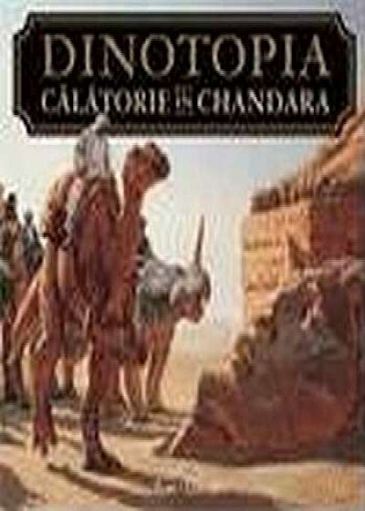 Dinotopia - Calatorie in Chandara/James Gurney