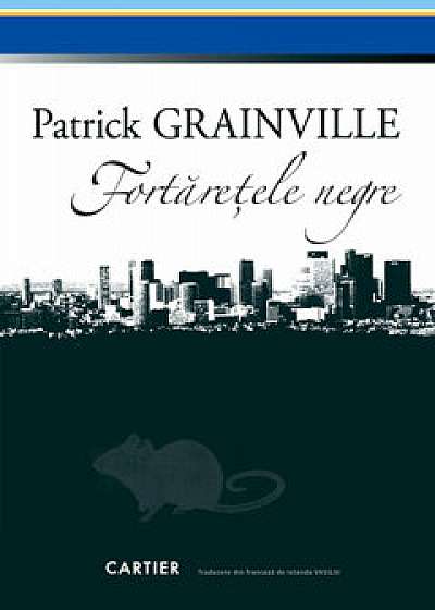 Fortaretele negre/Patrick Grainville
