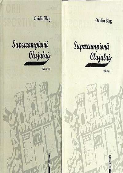 Supercampionii Clujului Vol. I - II