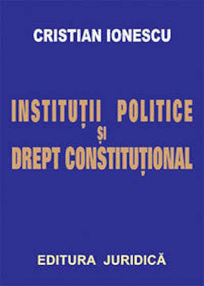 Institutii politice si Drept Constitutional