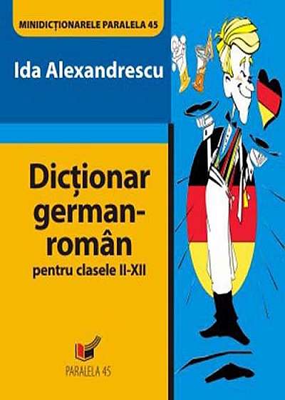 Dictionar german-roman pentru clasele II-XII