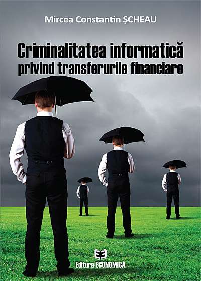 Criminalitatea informatica privind transferurile financiare