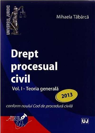 Drept procesual civil Vol. I - Teoria generala