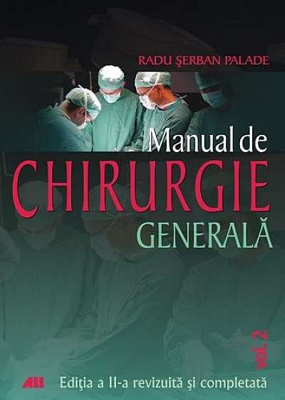 Manual de chirurgie generala - volumul II