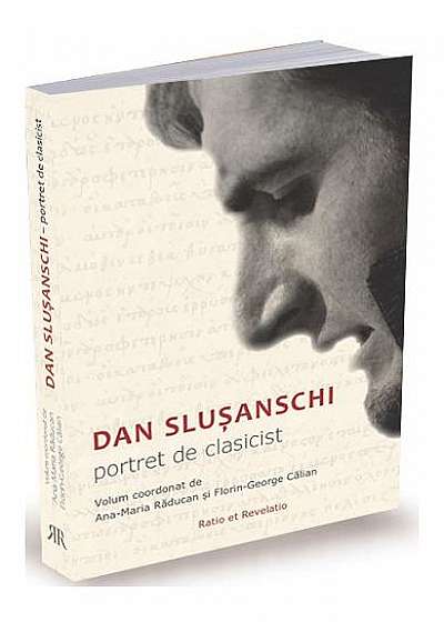 Dan Slușanschi. Portret de clasicist
