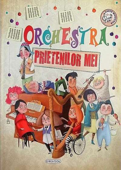 Orchestra prietenilor mei - carte muzicală