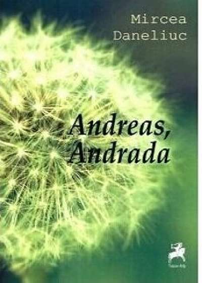 Andreas, Andrada./Mircea Daneliuc