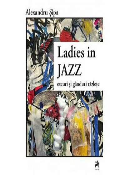 Ladies in jazz/Alexandru Sipa