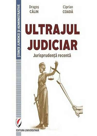 Ultrajul Judiciar. Jurisprudenta Recenta