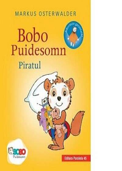 Bobo Puidesomn - Piratul. Povesti ilustrate pentru puisori isteti