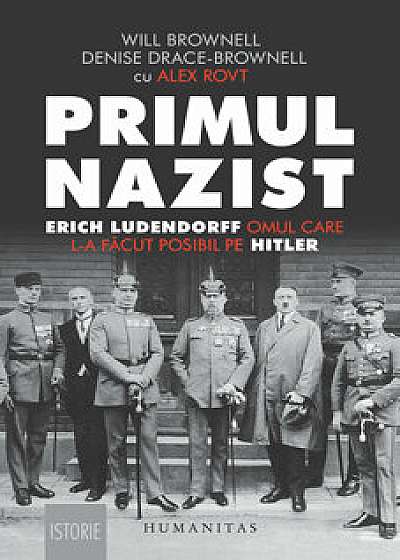 Primul nazist: Erich Ludendorff,omul care l-a facut posibil pe Hitler