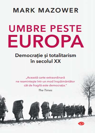 Umbre peste Europa. Democratie si totalitarism in secolul xx-vol. 181