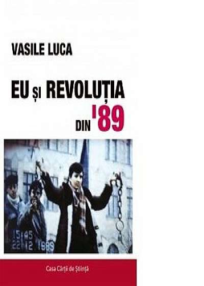 Coperta cărții Eu si Revolutia din '89