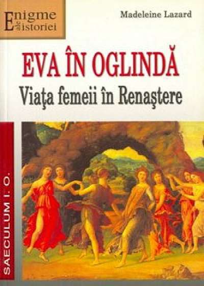 Coperta cărții Eva in oglinda. Viata femeii in Renastere
