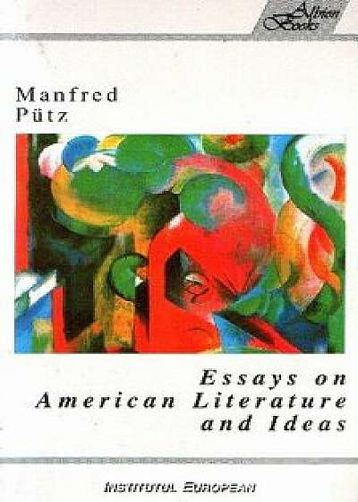 Essays on American Literature and Idea (Eseuri americane)