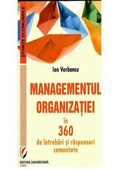 Managementul Organizatiei In 360 De Intrebari Si Raspunsuri Comentate