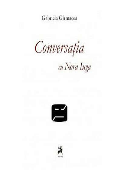 Conversatii cu Nora Iuga