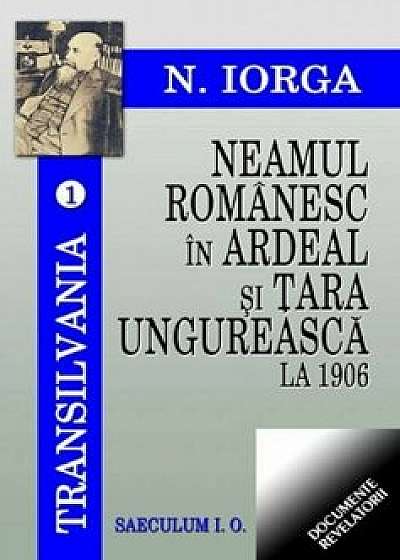 Coperta cărții Neamul romanesc in Ardeal si Tara Ungureasca la 1906