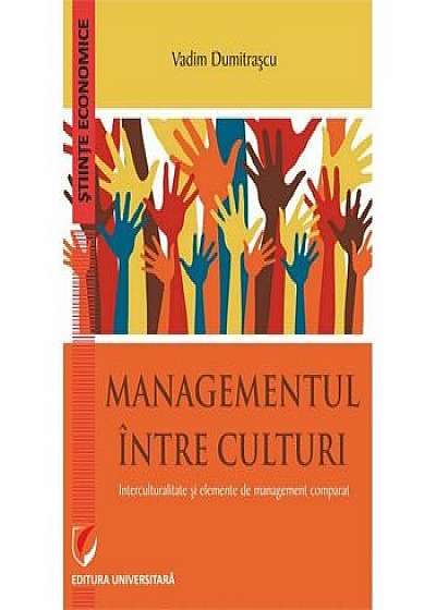Managementul Intre Culturi. Interculturalitate Si Elemente De Management Comparat