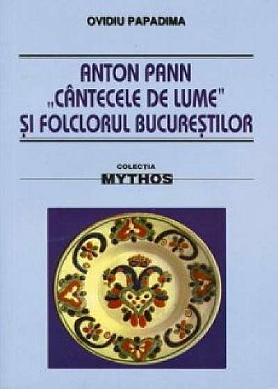 Anton Pann 'Cantecele de lume' si folclorul Bucurestilor