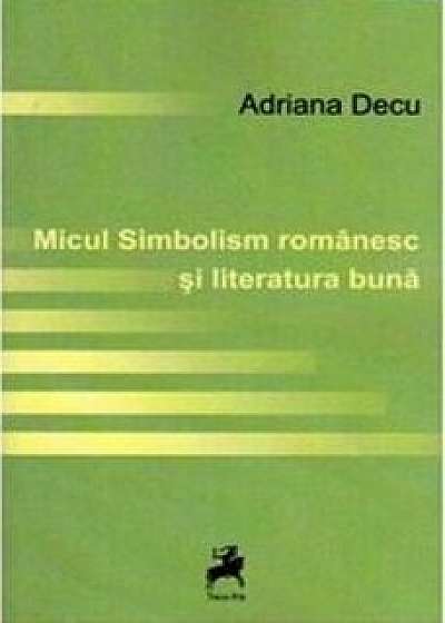 Micul Simbolism romanesc si literatura buna