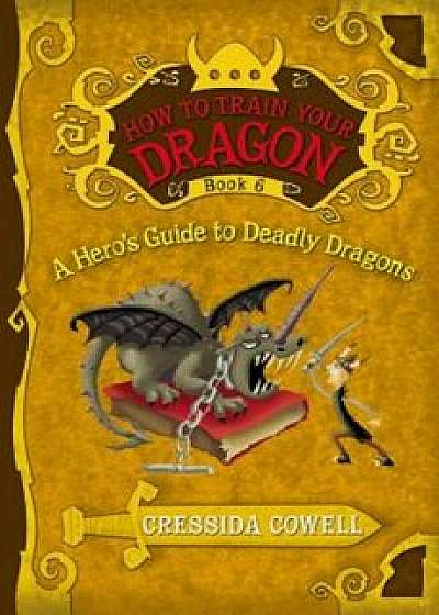 How to Train Your Dragon: A Hero's Guide to Deadly Dragons, Paperback