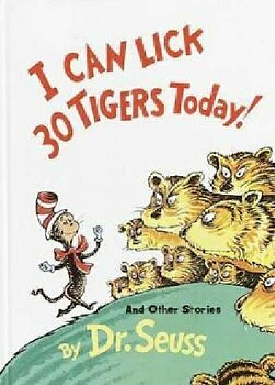 I Can Lick 30 Tigers Today! and Other Stories 50th Anniversary Edition, Hardcover