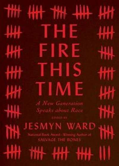 The Fire This Time: A New Generation Speaks about Race, Hardcover