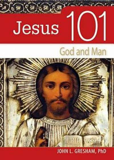 Jesus 101: God and Man, Paperback