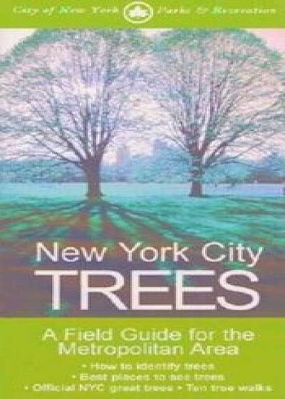 New York City Trees: A Field Guide for the Metropolitan Area, Paperback