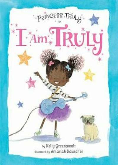 Princess Truly in I Am Truly (Princess Truly), Hardcover
